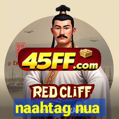 naahtag nua